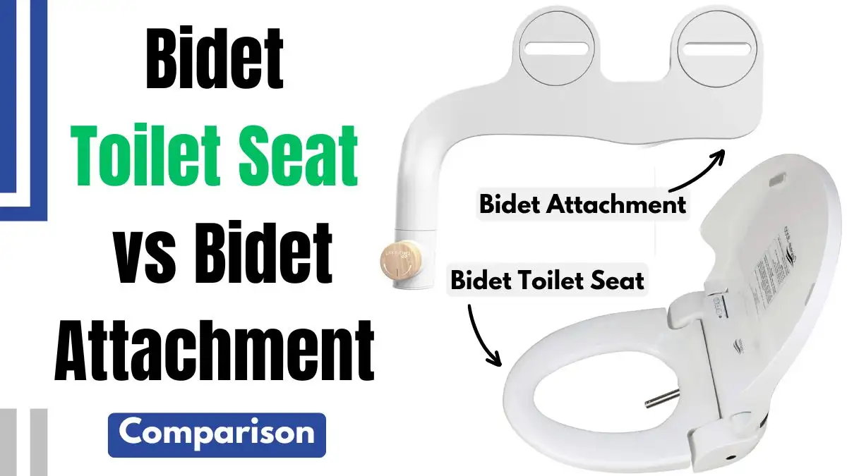 Bidet Attachment VS Bidet Toilet Seat Which is Better