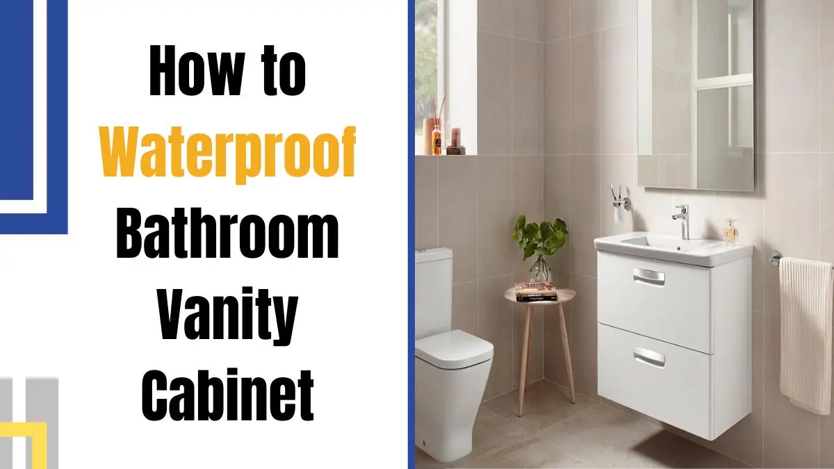 How to Waterproof Bathroom Vanity Cabinet