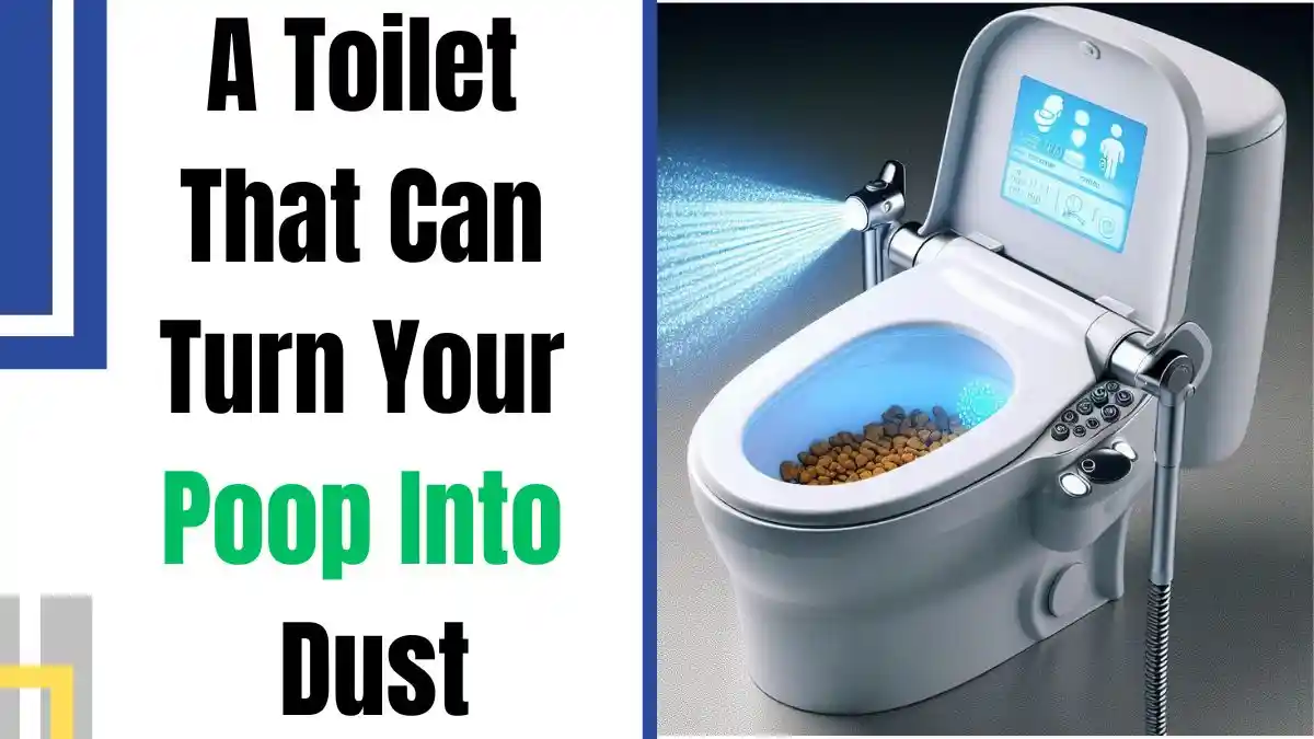 A Toilet That Can Turn Your Poop Into Dust