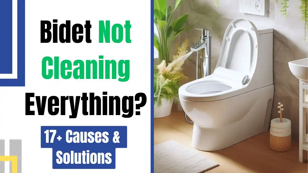 Bidet Not Cleaning Everything 17 Causes + Solutions