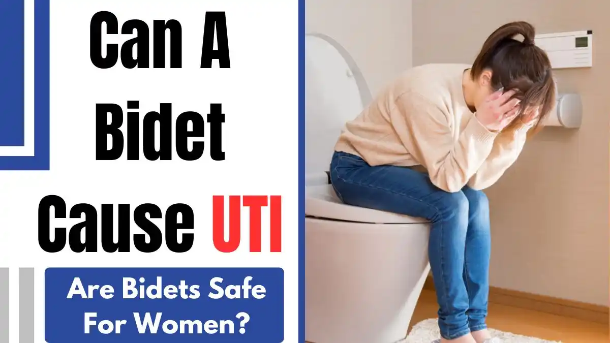 Can A Bidet Cause Urinary Tract Infections In People (UTI’s)