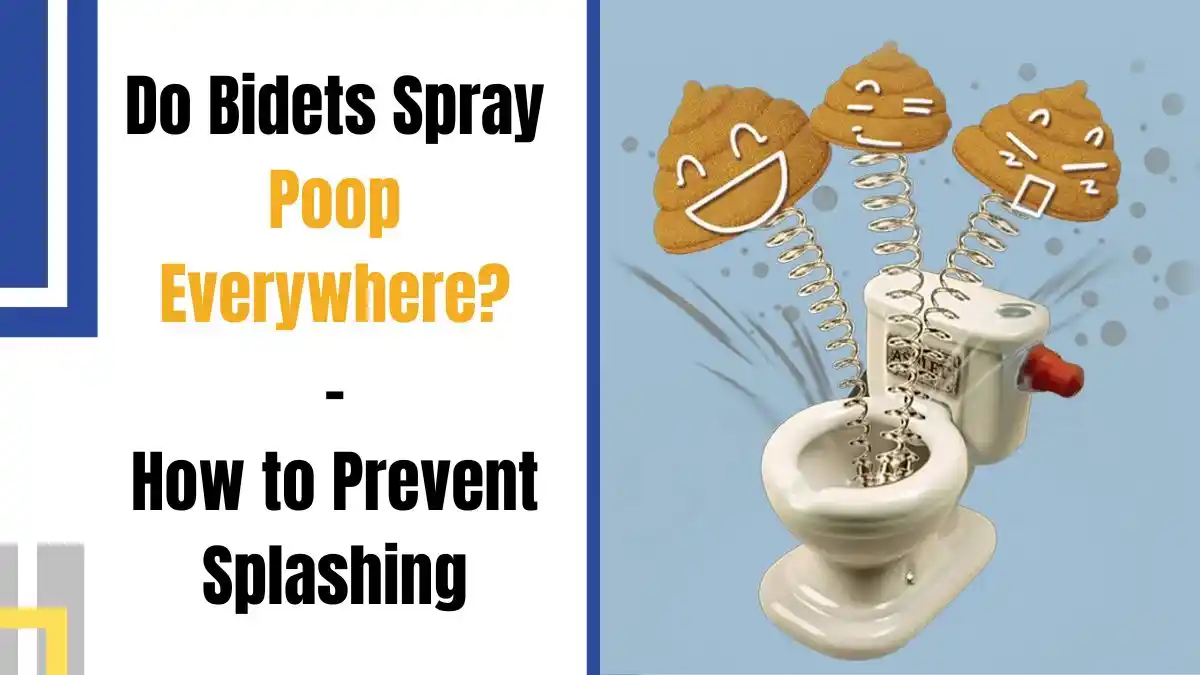 Do Bidets Spray Poop Everywhere How to Prevent Splashing