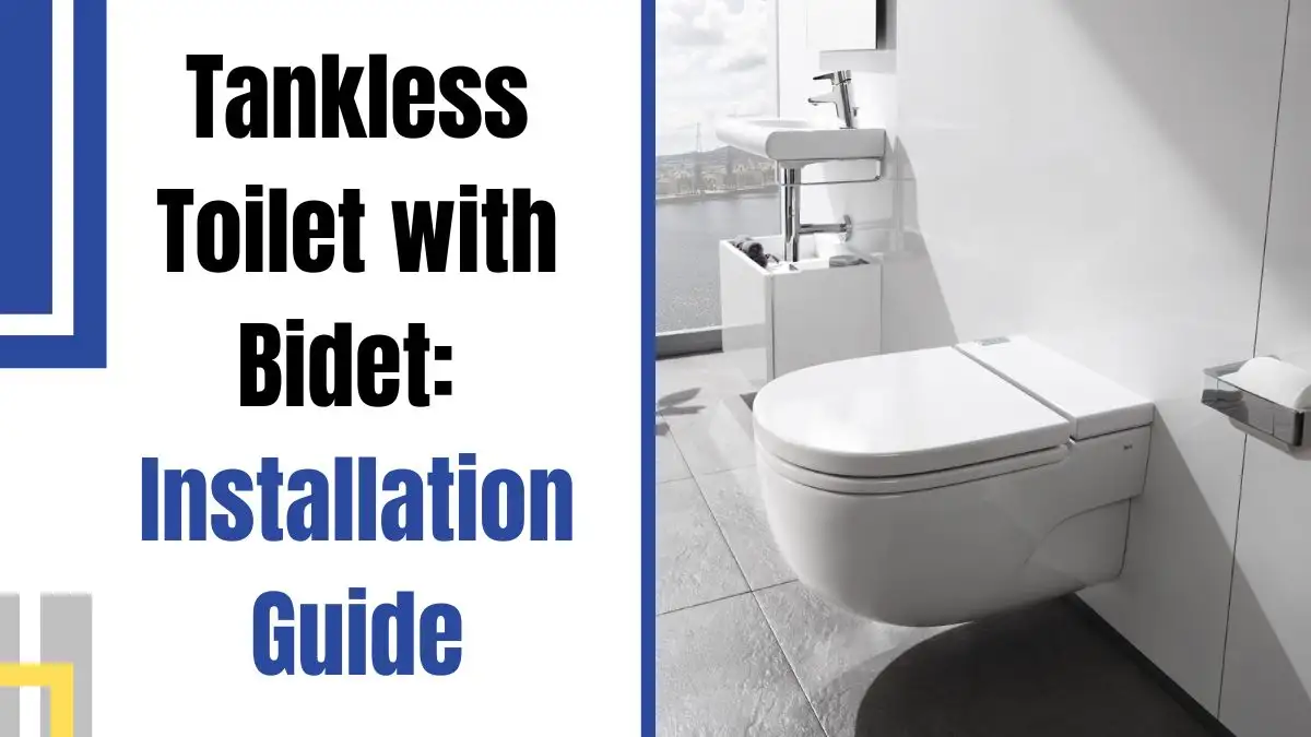 Tankless Toilet with Bidet-The Ultimate Guide