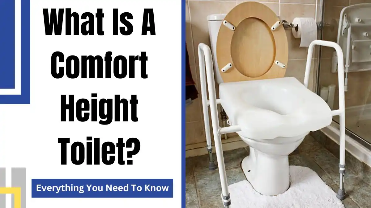 What Is A Comfort Height Toilet