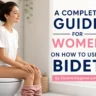 A Complete Guide For Women On How To Use A Bidet